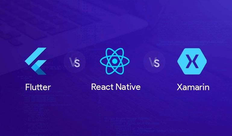 Choosing the Right Cross-Platform Framework: React Native vs. Flutter vs. Xamarin